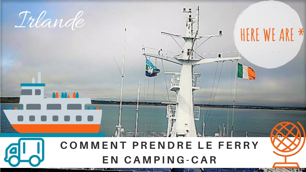 🚐✨28 Comment prendre le ferry en camping-car ?  🚢 Une famille Nomade en camping-car  VLOG IRLANDE