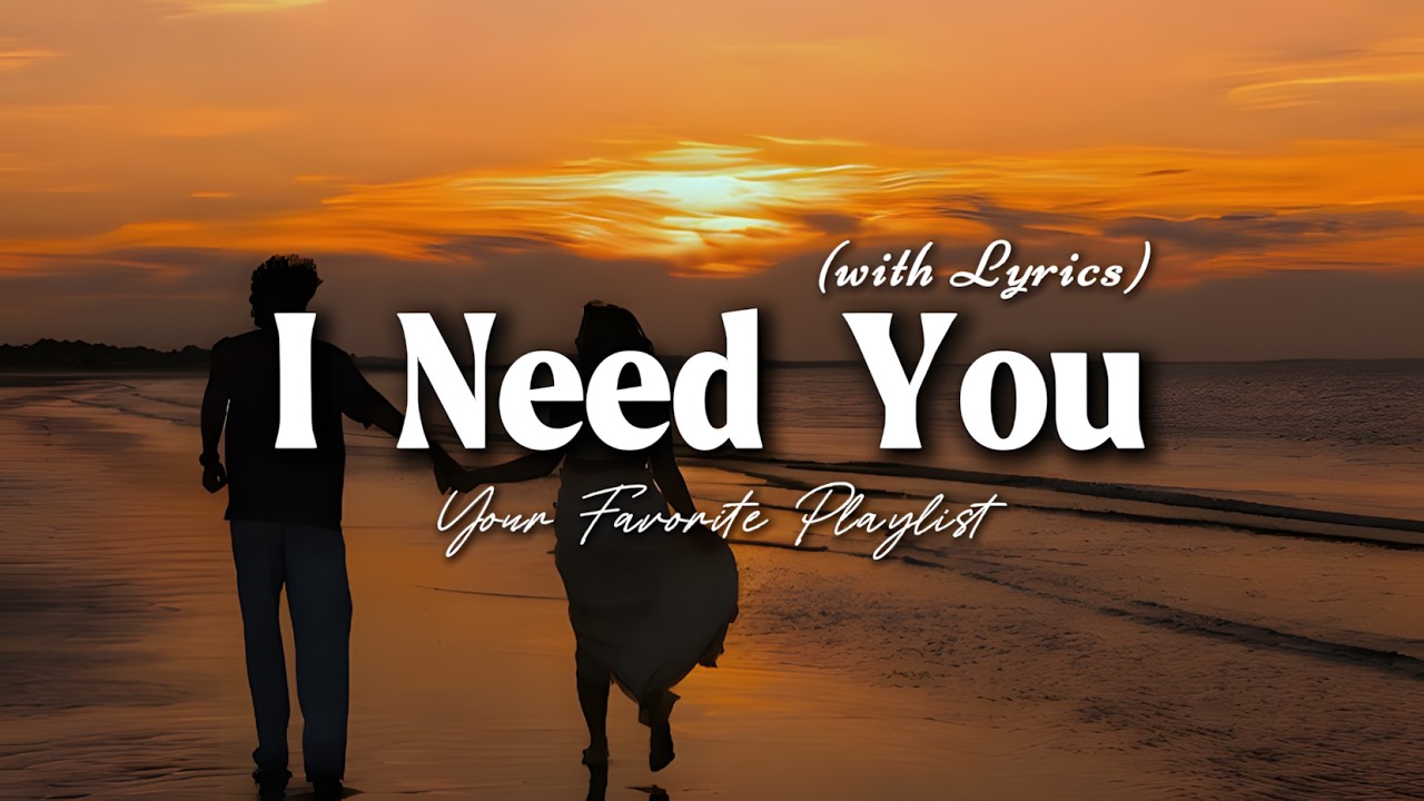 I Need You - Romantic Love Song | Lyric Video