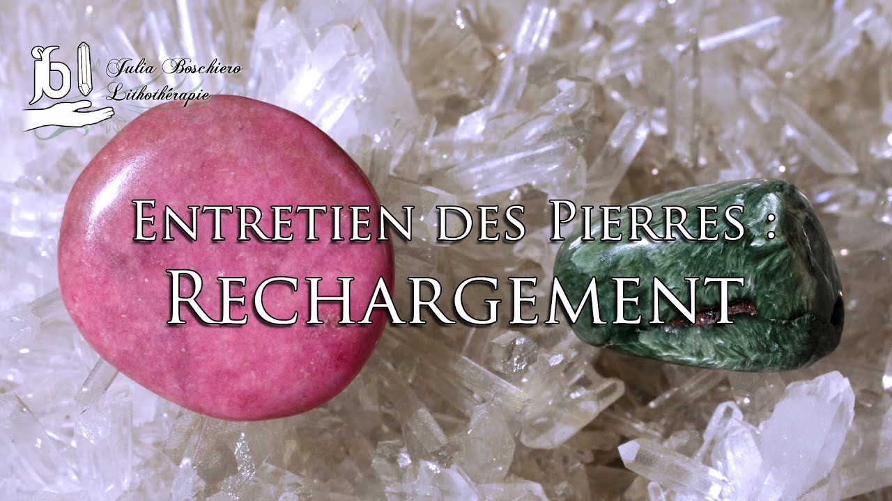 Entretien des pierres : Rechargement