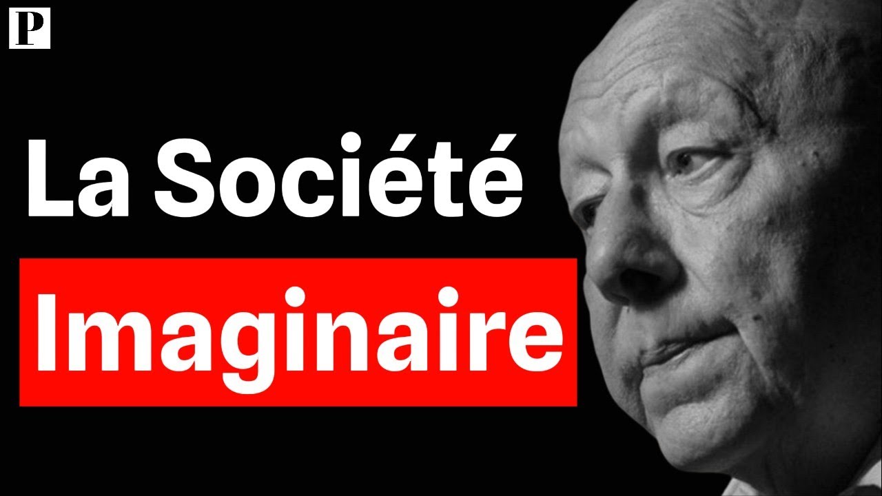 Le Pouvoir Secret de l'Imaginaire : Comment il façonne notre réalité | Cornelius Castoriadis