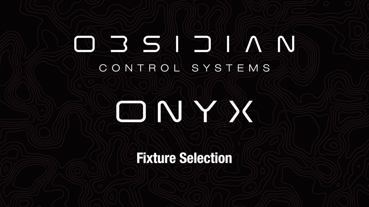 ONYX™ Training | Fixture Selection