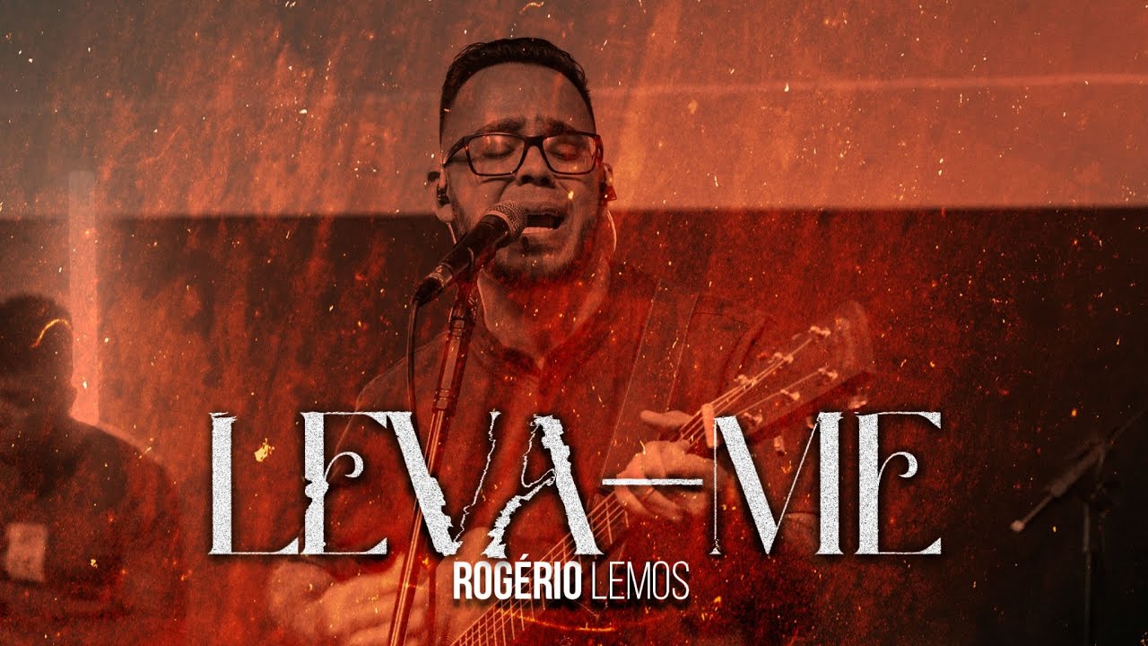 Leva-me - Rogério Lemos (Ao Vivo)