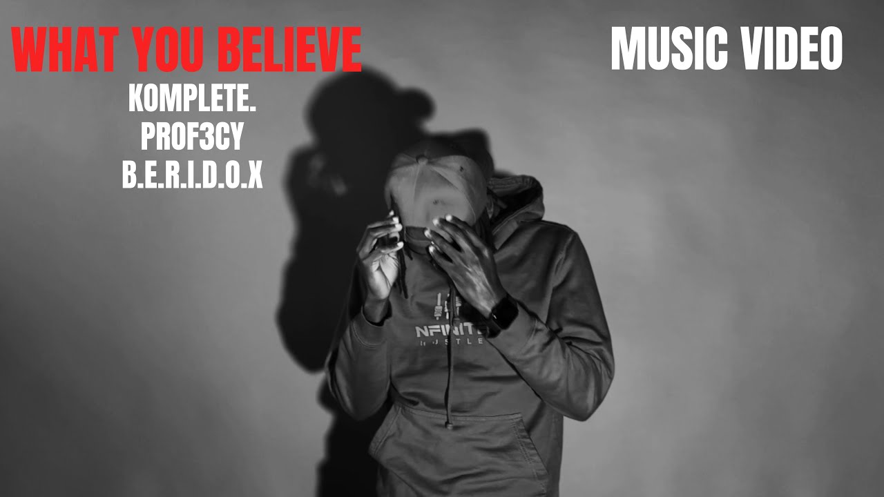 KOMPLETE. - WHAT YOU BELIEVE(MUSIC VIDEO)