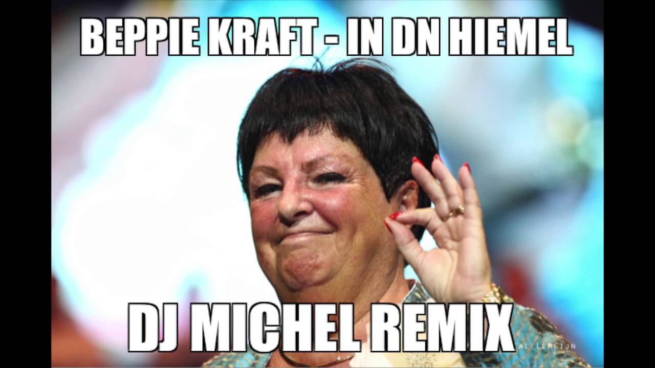Beppie Kraft - In dn hiemel ( Dj Michel Remix )