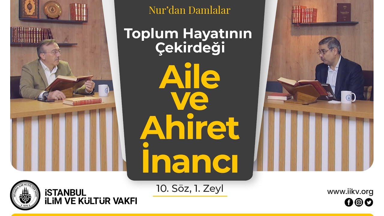 Toplum Hayatının çekirdeği Aile ve Ahiret İnancı 10. Söz,1. Zeyl / Said Yüce, Prof. Dr. İshak Özgel