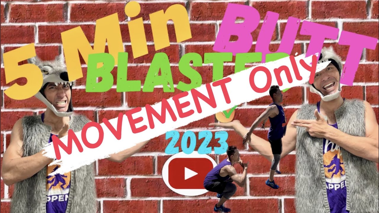 5 MIN BUTT BLAST: MOVEMENT ONLY