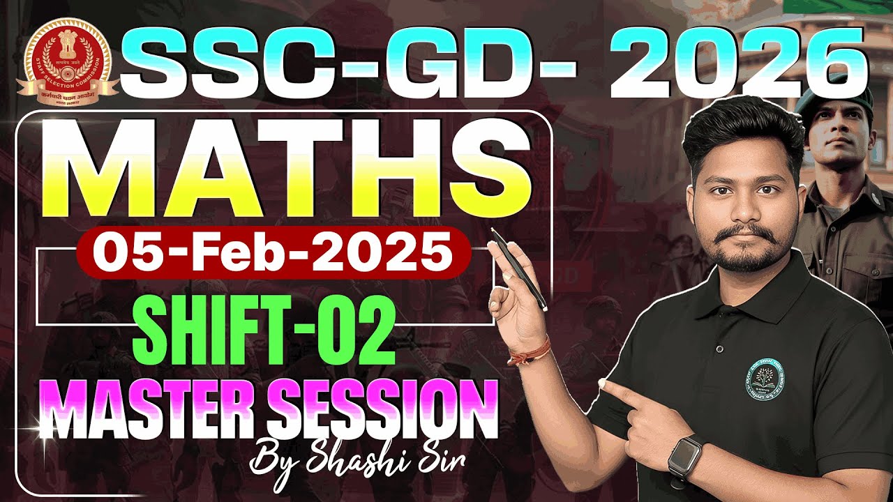 SSC - GD | 2026 | MATHS | 05-FEB-2025  2nd SHIFT | MASTER SESSION BY SHASHI SIR