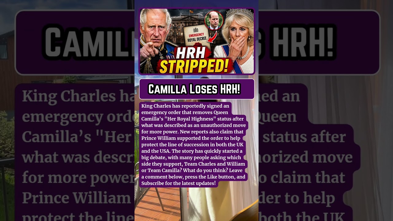 ROYAL SHOCK! King Charles Strips Camilla of 'HRH' Status in Shocking Royal Decree