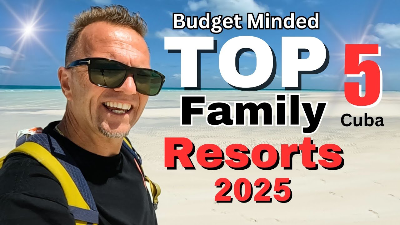 BEST FAMILY RESORTS IN CUBA Al-Inclusive Resorts 2025   