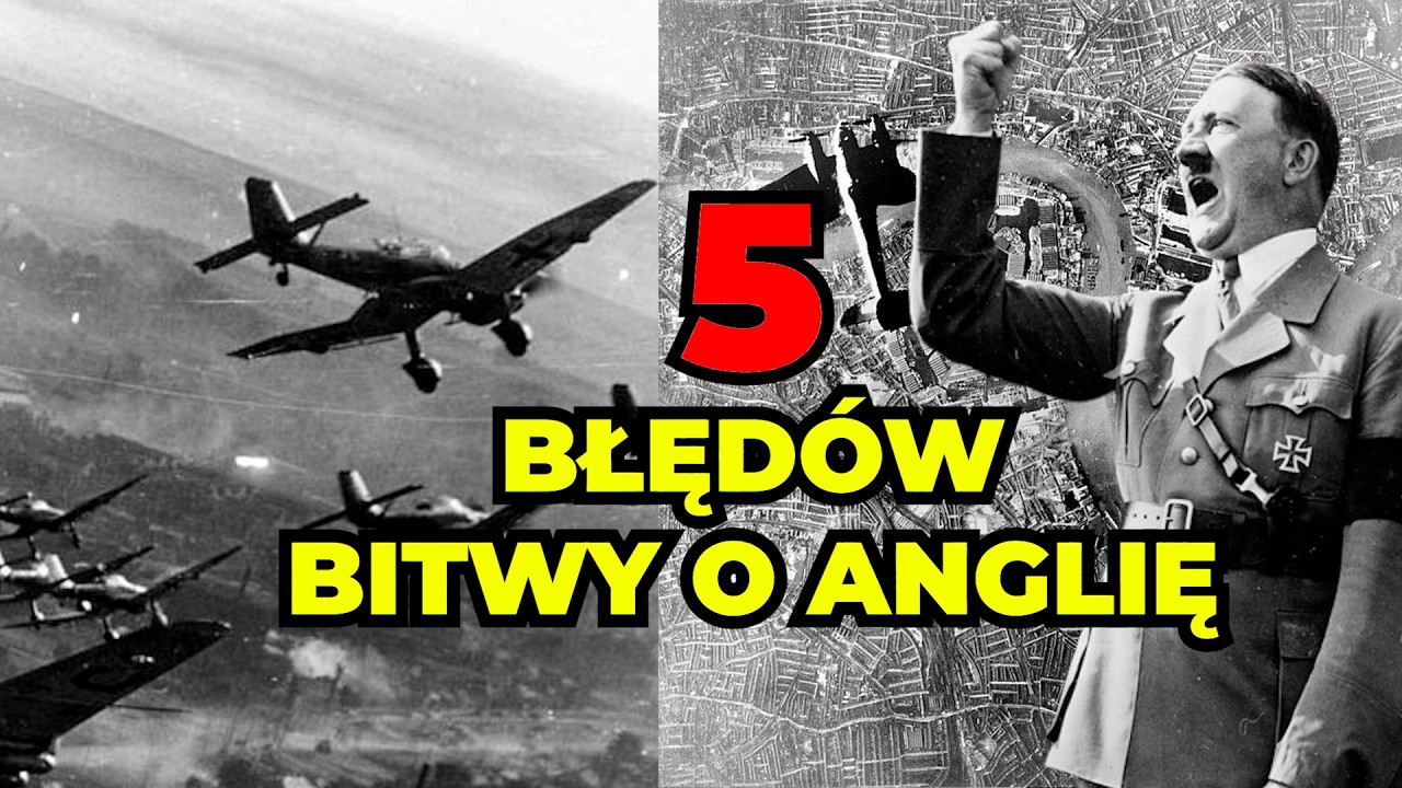5 fatalnych błęd&oacute;w BITWY o ANGLIĘ!