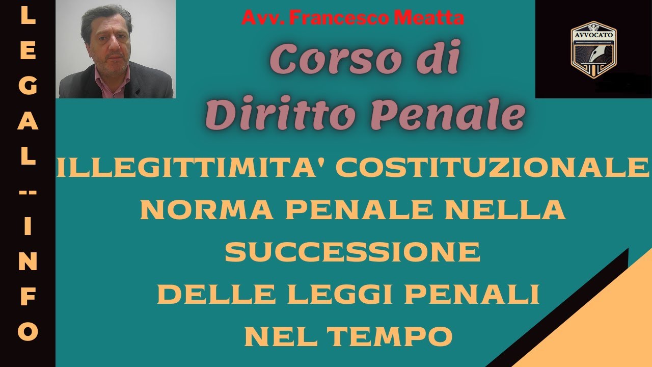 INCOSTITUZIONALITA' NORMA PENALE - EFFICACIA LEGGE PENALE NEL TEMPO - LEZIONE 15 C