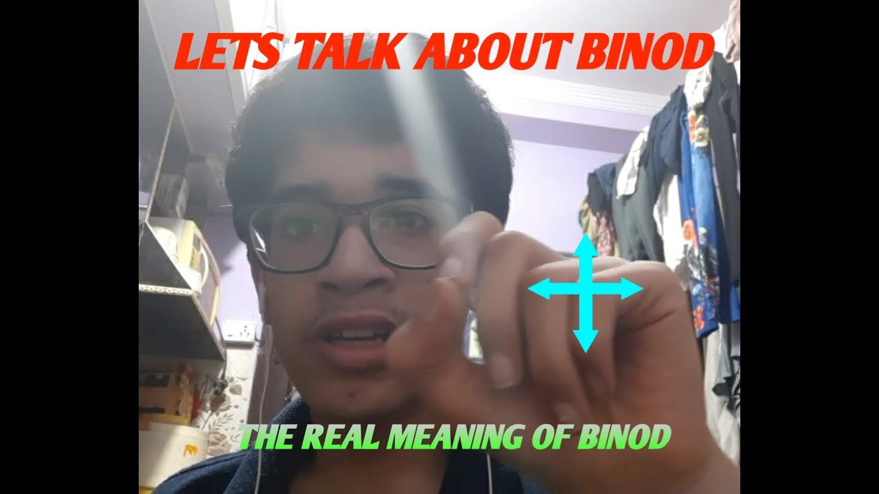 Lets talk about binod and the real meaning of binod 🤷&zwj;♂️