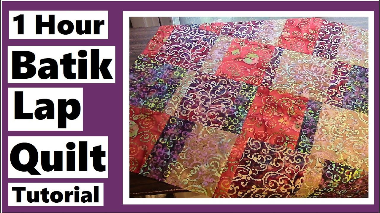 1 Hour Batik Quilt Top Tutorial