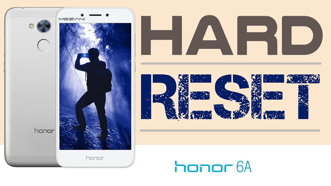 Hard Reset Huawei Honor 6A DLI L22 | Factory Reset