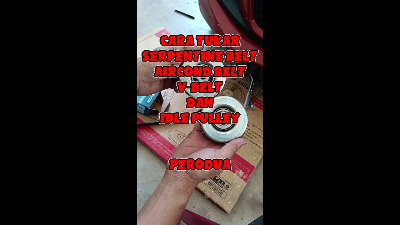 How to change serpentine belt and idle pulley for Perodua Myvi lagi best Icon.