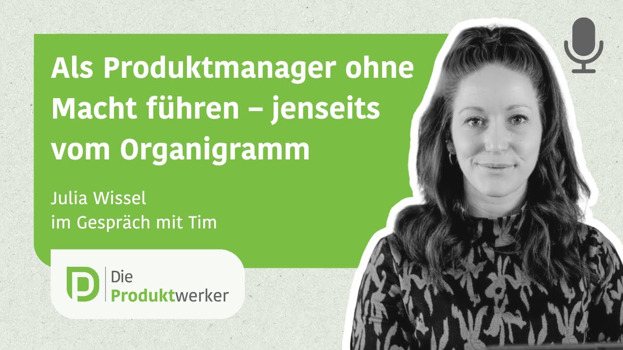 Als Produktmanager ohne Macht führen – jenseits vom Organigramm - 