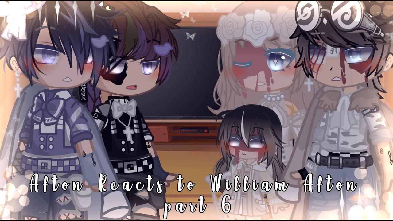 Afton react to William Afton//part 6// Read Description