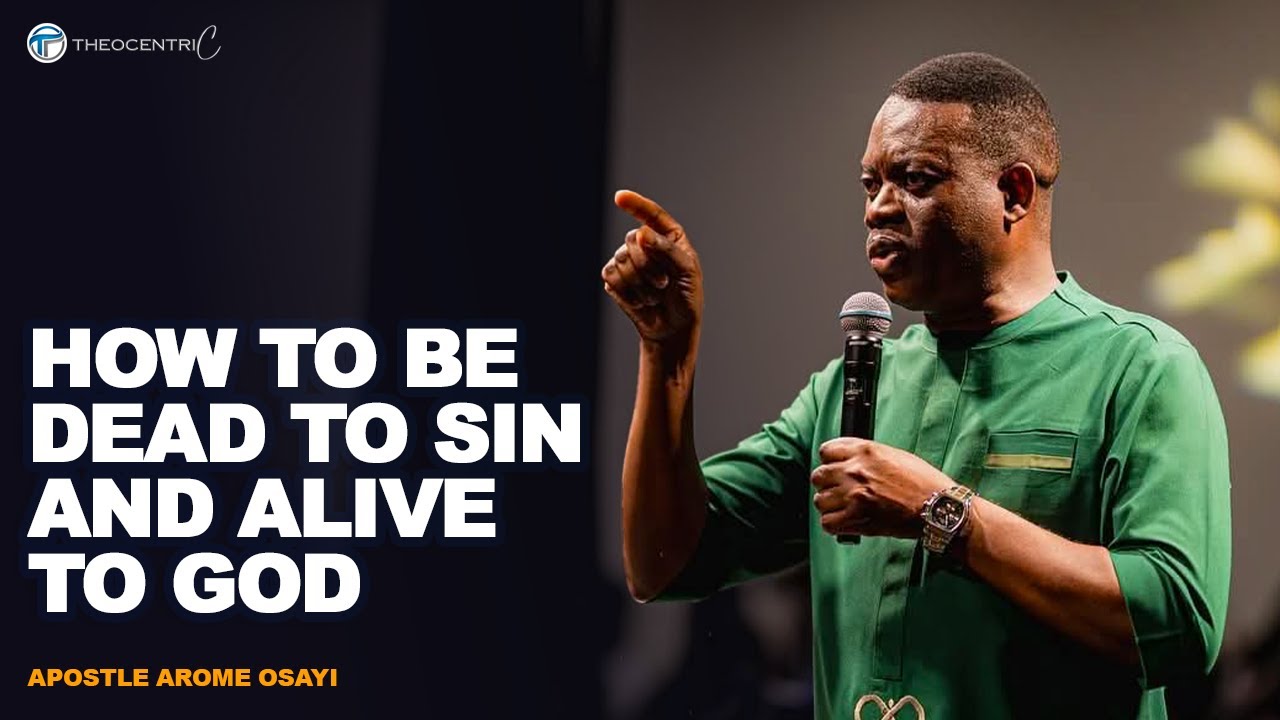HOW TO BE DEAD TO SIN AND ALIVE TO GOD: THE SECRET OF SPIRITUAL POWER || APOSTLE AROME OSAYI