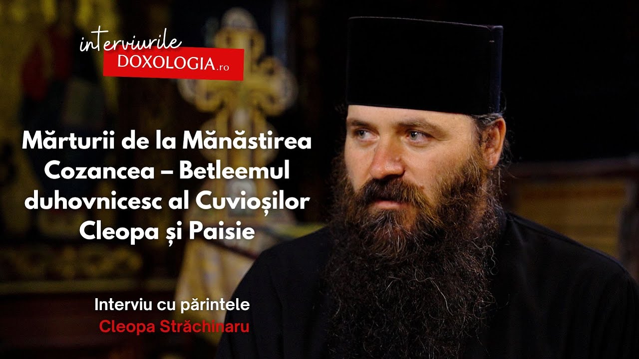 Mărturii de la Mănăstirea Cozancea – Betleemul duhovnicesc al Cuvioșilor Cleopa și Paisie