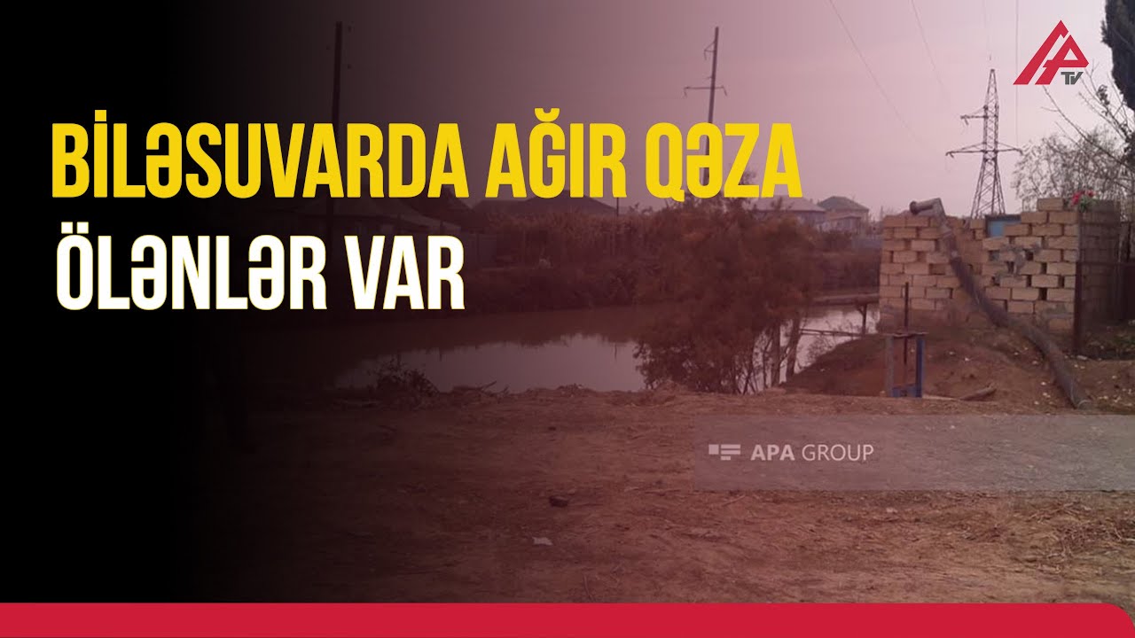 Biləsuvarda avtomobil kanala aşdı - 5 nəfər öldü