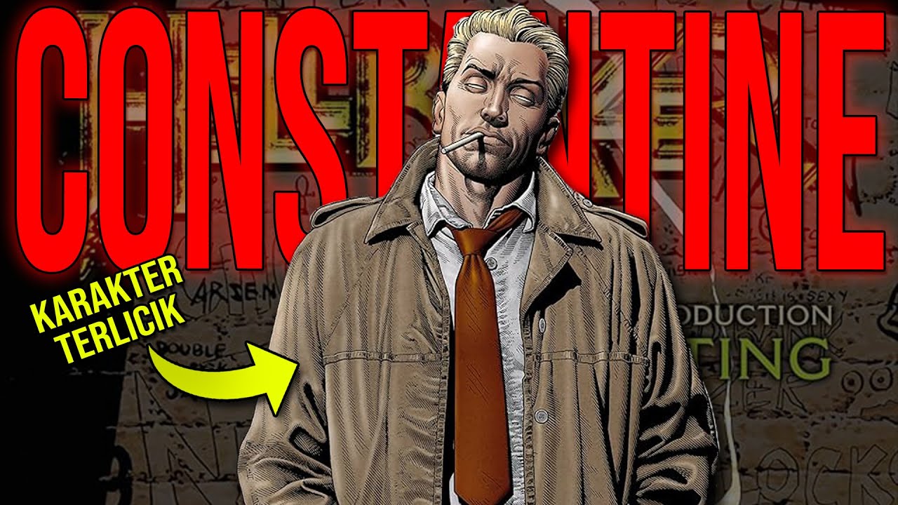 KARAKTER TERLICIK!!! SIAPA ITU JOHN CONSTANTINE DAN SEKUAT APA DIA???