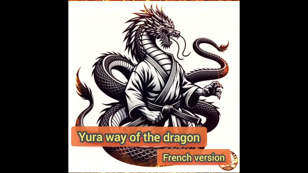 Yura way of the dragon (French version)