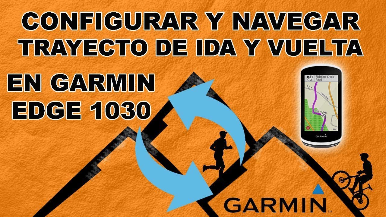 Configurar y Navegar Trayectos de ida y vuelta en Garmin Edge 1030 - Viajeros Fisgones