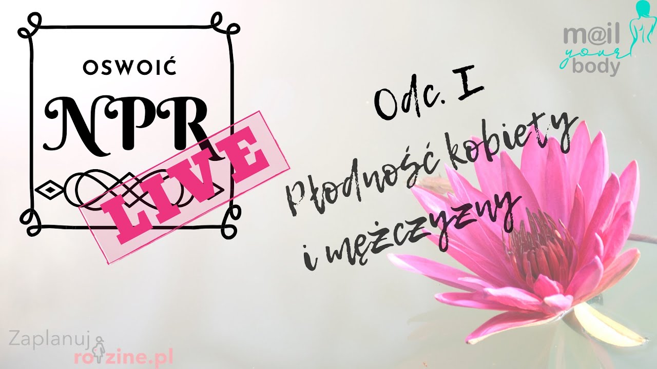 Live o NPR: Płodność kobiety i mężczyzny