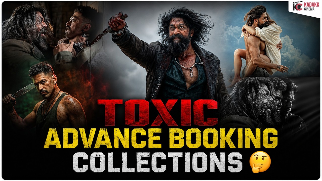 TOXIC Advance Ticket Booking Collections & Records | Yash | Kadakk Cinema