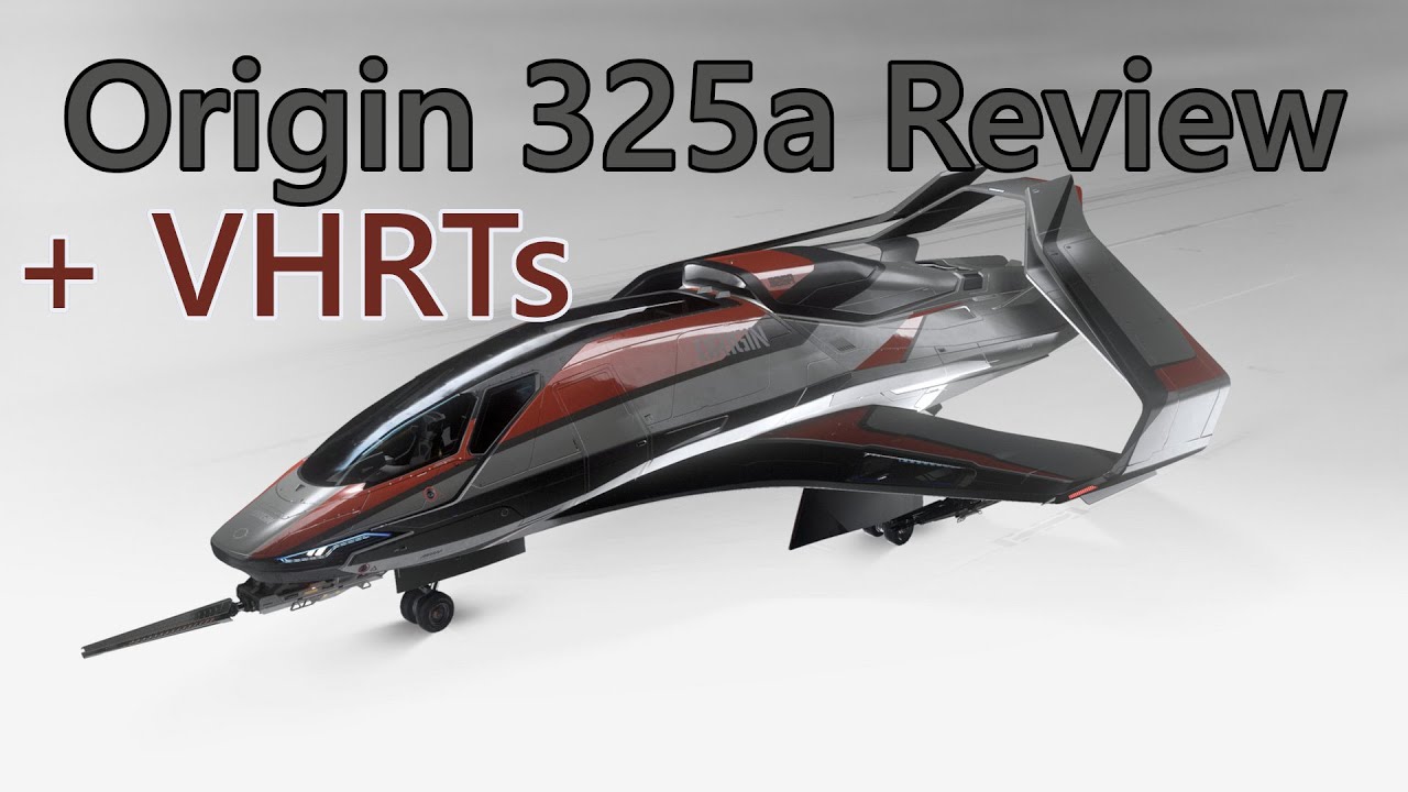 Star Citizen 3.15 - Origin 325a VHRTs and review