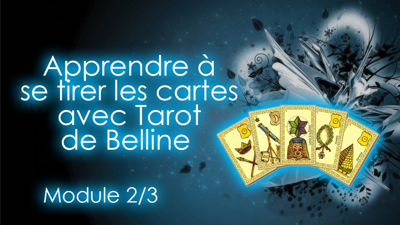 Apprendre à se tirer les cartes avec le Tarot de Belline - 2/3