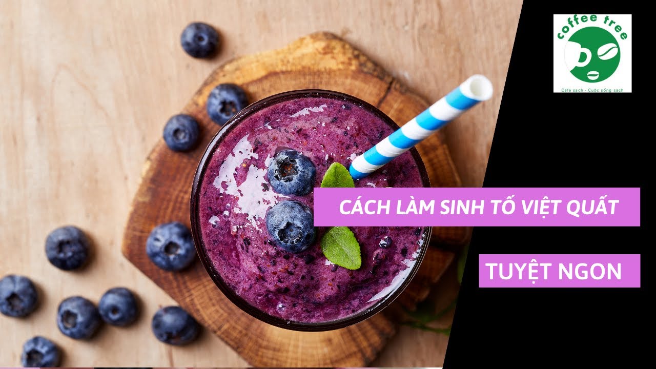 Hướng Dẫn Cách Làm Sinh Tố Việt Quất | Coffee Tree Official