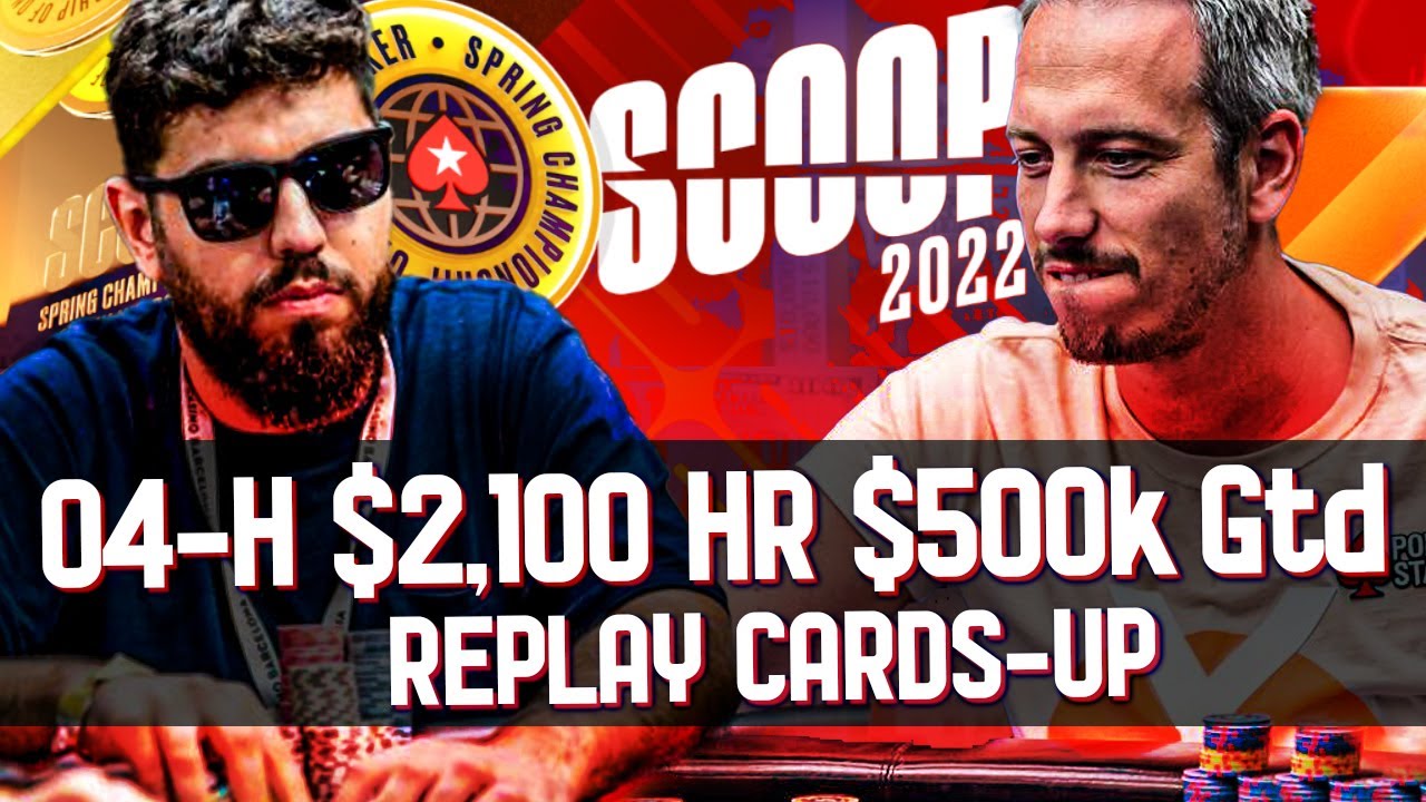 SCOOP 2022 04-H $2k L. Veldhuis | pabritz | PTFisherman23 Replay CARDS-UP $500k Gtd Sunday HR SE