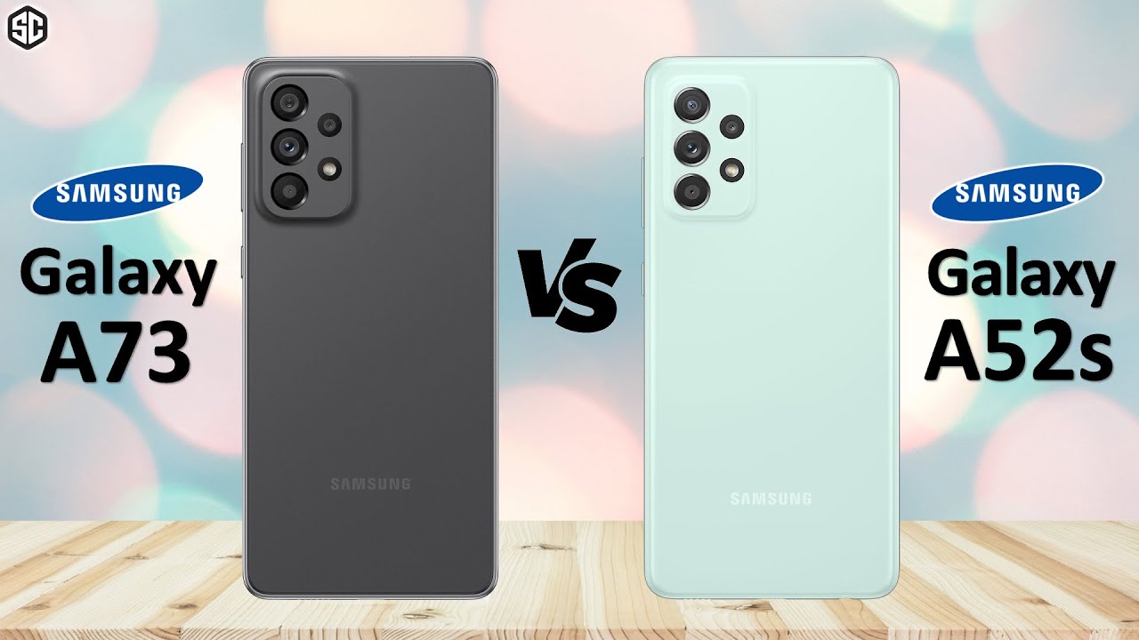 Samsung Galaxy A73 5G VS Samsung Galaxy A52s 5G