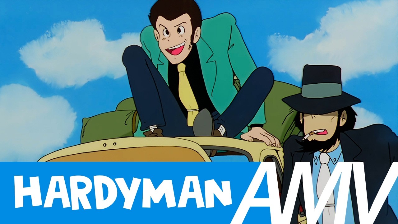 Lupin III 「 AMV 」 Hardyman