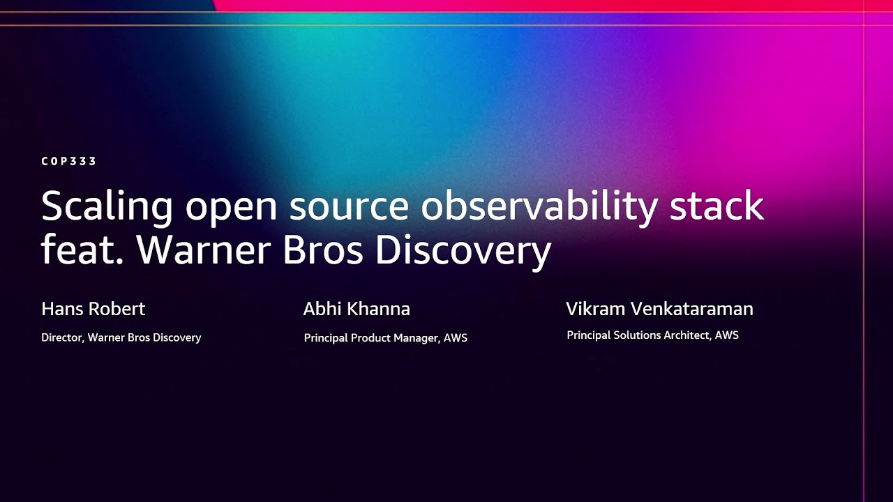 AWS re:Invent 2025 - Scaling open source observability stack feat. Warner Bros Discovery (COP333)