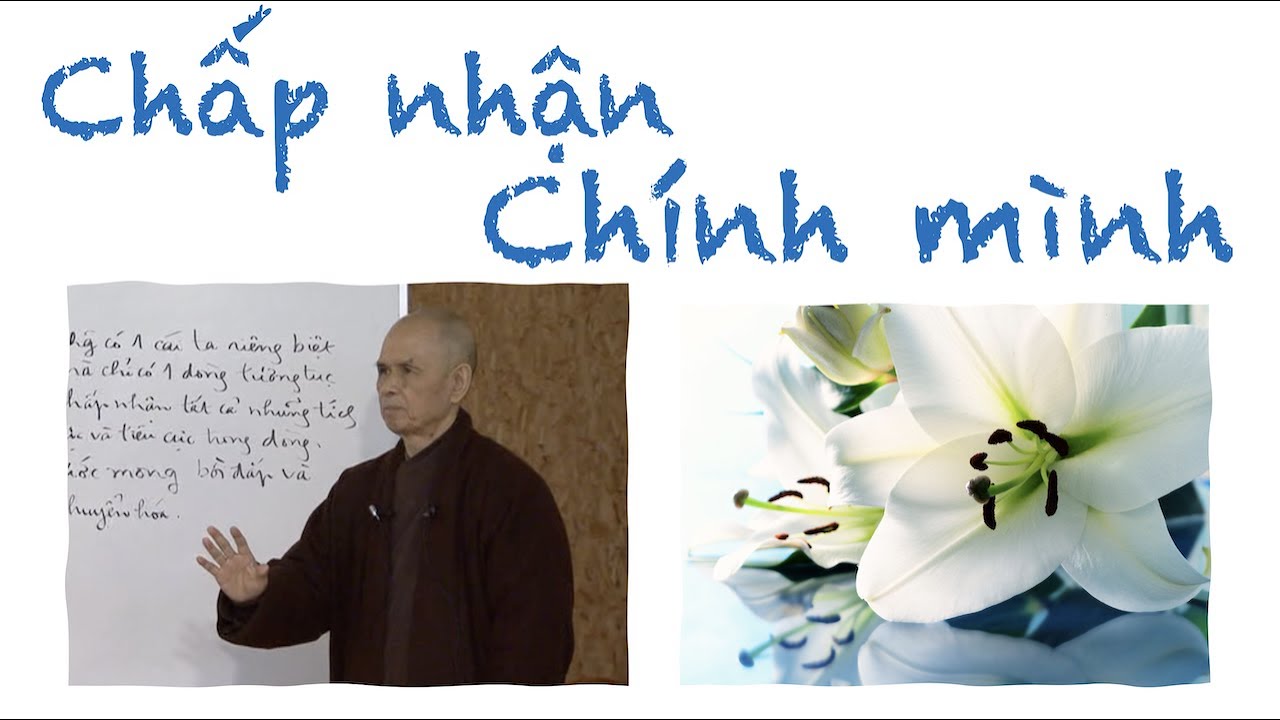 Chấp nhận chính mình - Trích Pháp thoại Sư Ông Làng Mai 15/01/2012