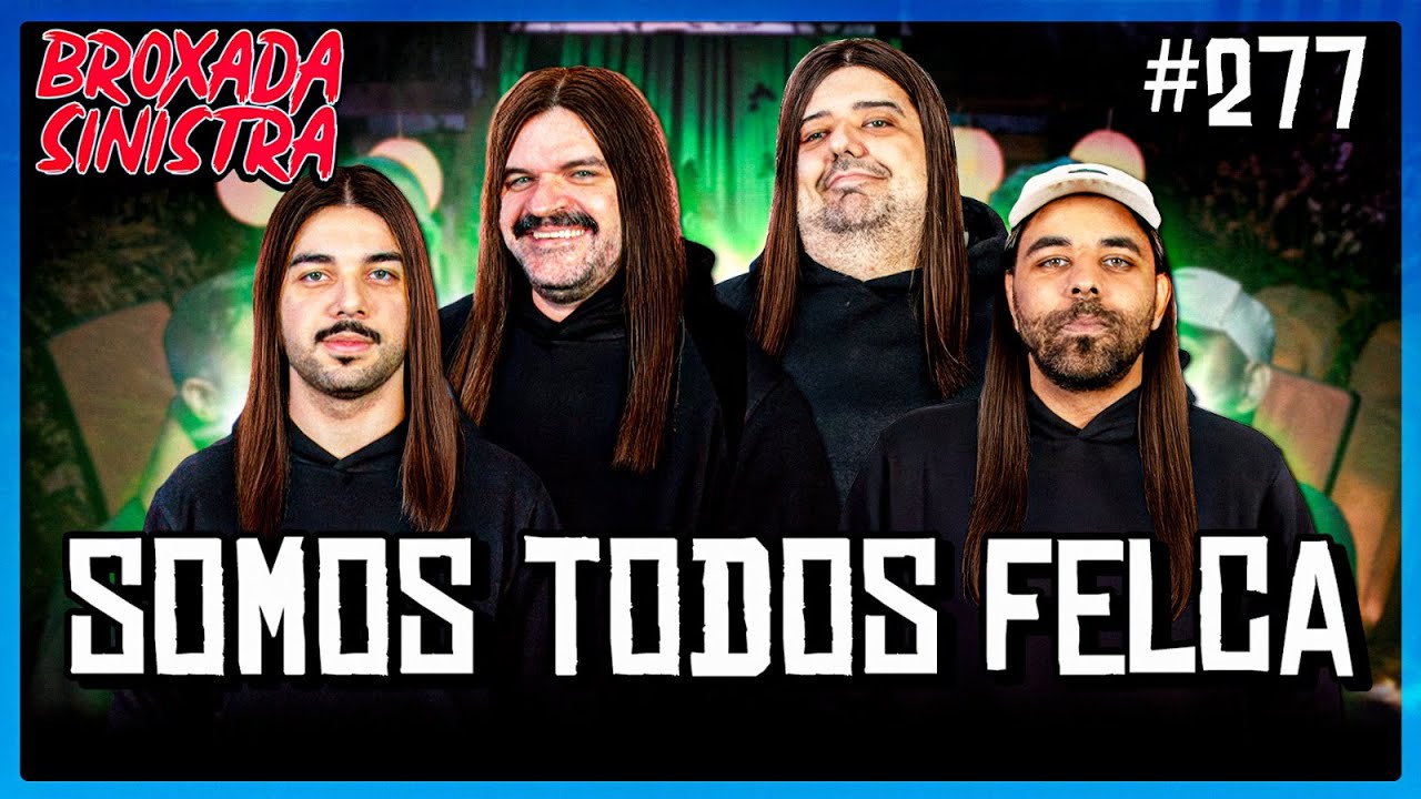 SOMOS TODOS FELCA - #277