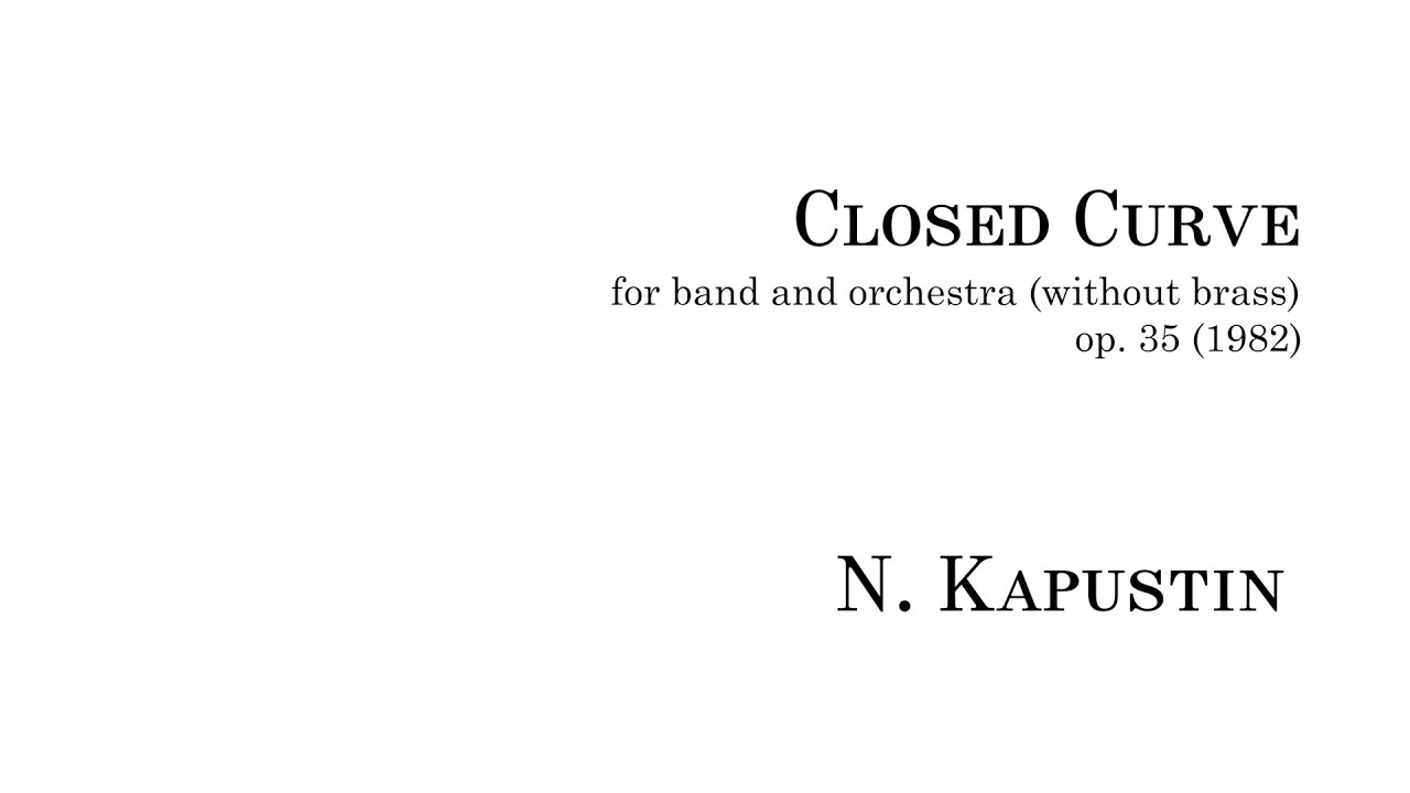Nikolai Kapustin - Closed Curve, Op.35 (1982) [Transcription]