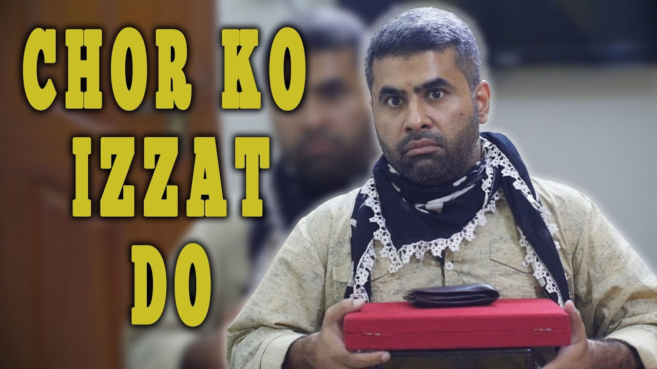 CHOR KO IZZAT DO