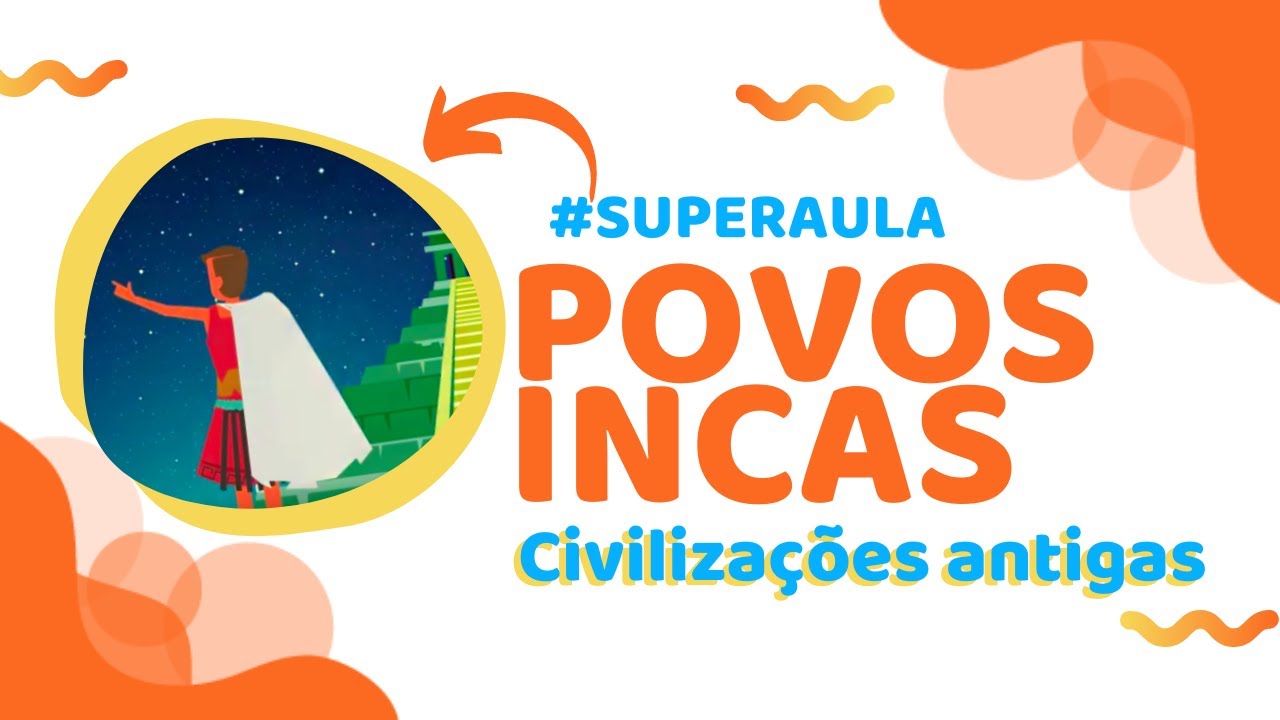 POVOS INCAS - CIVILIZA&Ccedil;&Otilde;ES ANTIGAS - Hist&oacute;ria | #SuperAula ep.2