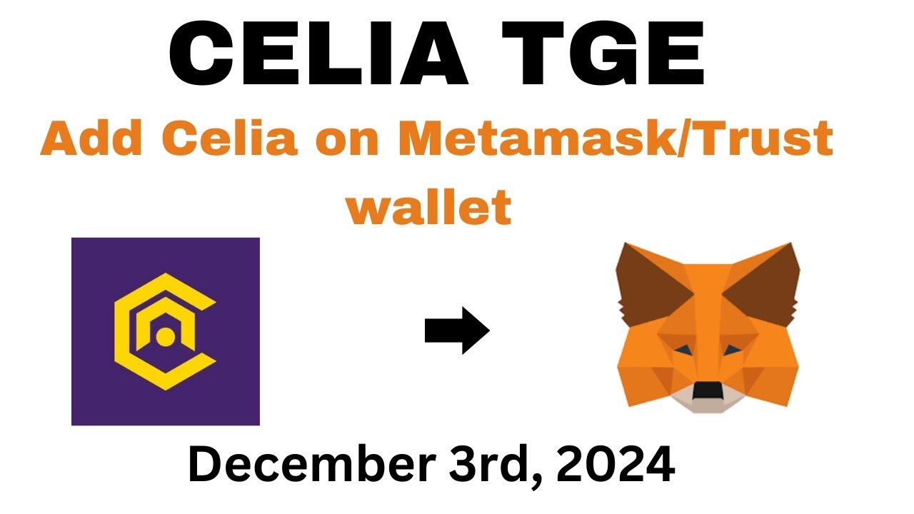 CELIA TGE : ADD CELIA ON METAMASK OR TRUST WALLET