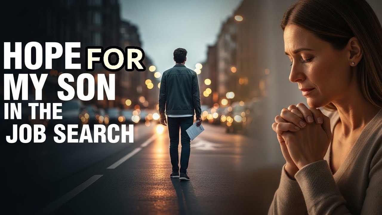 PRAYER FOR MY SON NOT TO GIVE UP: STRENGTH AND HOPE IN THE JOB SEARCH