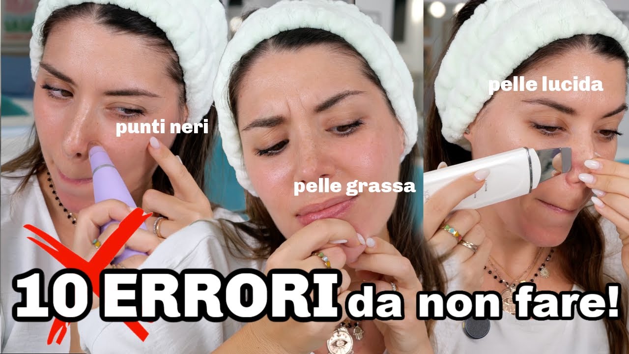 PELLE MISTA/GRASSA E PUNTI NERI?! ❌10 ERRORI MOLTO COMUNI che forse fai anche tu!