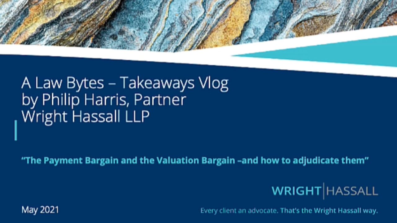 Construction Law: The Payment Bargain and the Valuation Bargain and How to Adjudicate Them