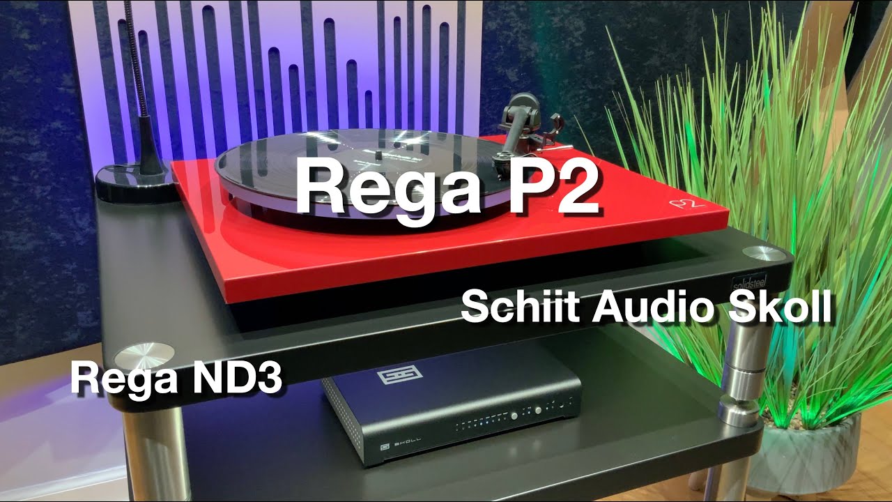 Rega P2 | Rega ND3 | Schiit Audio Skoll