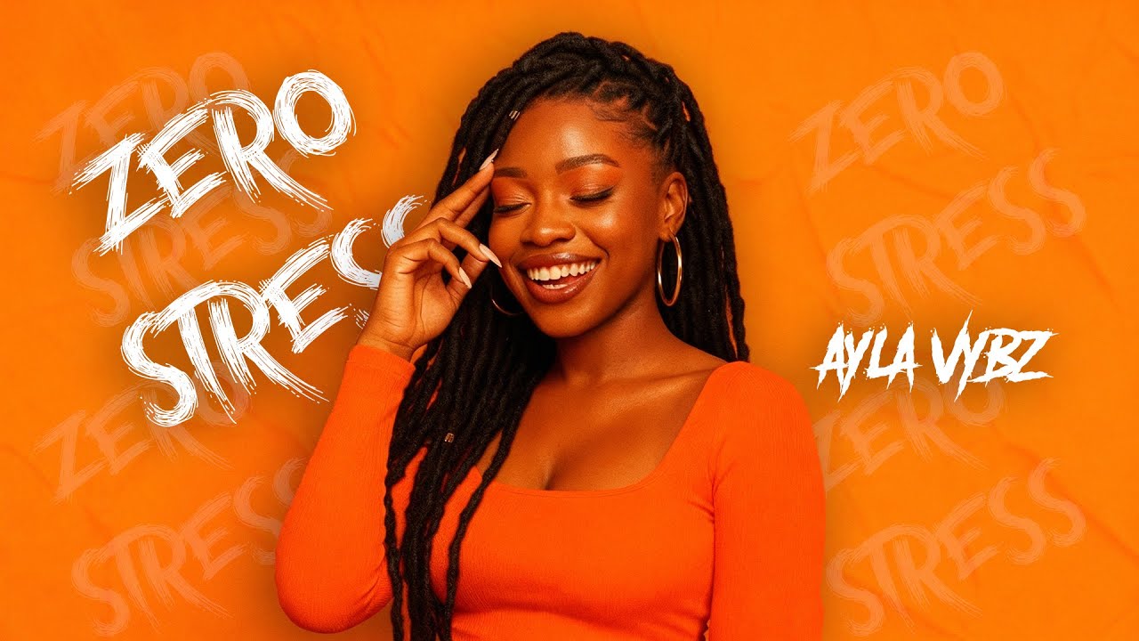 Ayla Vybz - Zero Stress (Official Lyrics)👑☀️