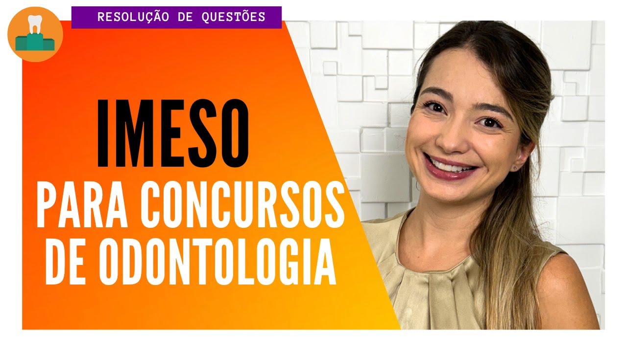BANCA IMESO: CONTEÚDOS MAIS COBRADOS NA ODONTOLOGIA