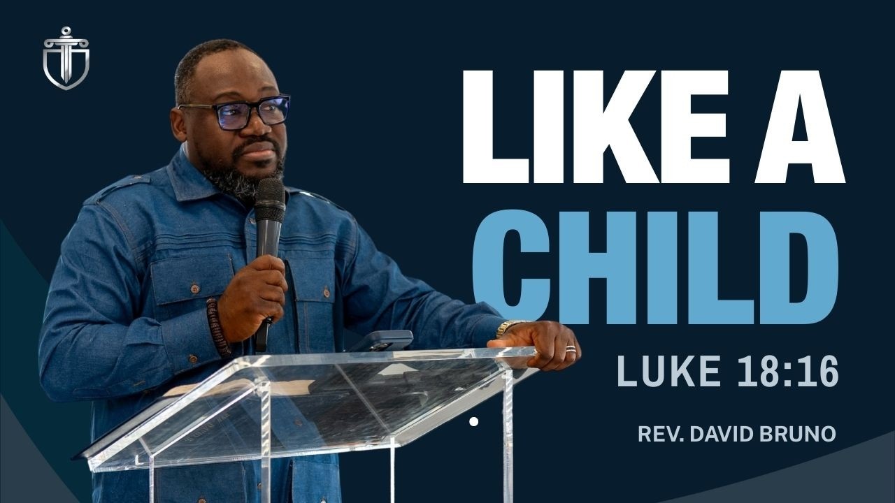 LIKE A CHILD (LUKE 18:16) | Beauty Behind Gospel Church