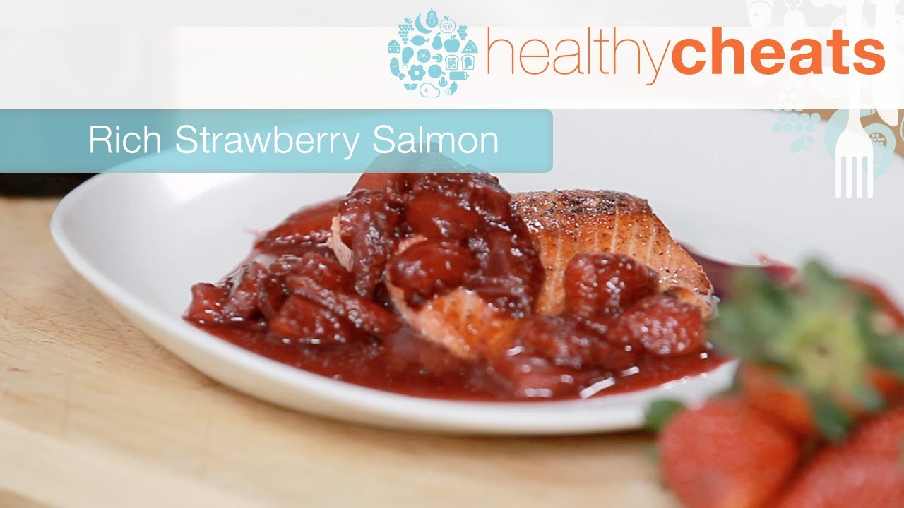 Rich Strawberry Salmon | Healthy Cheats With Jennifer Iserloh